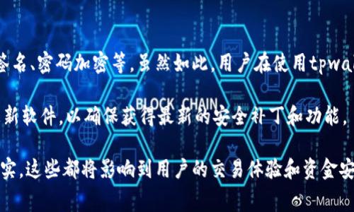 tpwallet如何转人民币：全面指南与常见问题解答
keywordstpwallet, 转人民币, 数字钱包, 交易指南/keywords

tpwallet如何转人民币

随着数字货币的普及，越来越多的人开始使用数字钱包进行资金管理和交易。tpwallet作为一种受欢迎的数字钱包，其功能多样，包含了加密货币存储与交易的功能，但很多用户对如何将数字货币转换为人民币这一过程存在疑问。本文将全面介绍tpwallet转人民币的步骤、注意事项以及常见问题解答，帮助用户更好地理解与操作。

tpwallet基础知识

tpwallet是一个多功能的数字钱包，支持多种加密货币的存储和交易。用户可以通过tpwallet进行数字货币的管理，发送和接收加密货币也非常便捷。此外，tpwallet还可以通过与交易所连接，将加密货币转换为法定货币，如人民币。

tpwallet转人民币的步骤

将tpwallet中的数字货币转换为人民币，一般需要经过几个步骤，包括选择交易所、完成交易、提取人民币等。以下是详细步骤：

h41. 选择合适的交易所/h4
用户首先需要选择一个支持将加密货币兑换为人民币的交易所。常见的交易所包括币安、火币网等。在选择交易所时，用户需要考虑交易所的信誉、手续费及其支持的加密货币类型。

h42. 创建账户并完成KYC/h4
在选定的交易所创建账户，并根据要求完成KYC（客户身份验证）。KYC是交易所为了防止洗钱和欺诈行为而要求用户提供的身份信息。完成KYC后，用户会获得更高的交易限额和更好的交易体验。

h43. 将加密货币转入交易所/h4
在交易所账户设置完成后，用户需要将tpwallet中的加密货币转入所选的交易所。每种加密货币都有对应的接收地址，用户可以在交易所账户界面找到该地址，并从tpwallet中发起转账。

h44. 发起交易/h4
资金到账后，用户可以在交易所中发起将数字货币兑换为人民币的交易。交易所一般会提供市场订单和限价订单两种交易方式，用户可以根据自身需求选择。通常情况下，市场订单是最快的选择。

h45. 提取人民币/h4
交易完成后，用户可以选择将人民币提取到个人银行账户中。需要注意的是，提取时交易所可能会收取一定的手续费，且提取时间可能会有所不同。

常见问题解答

h4问题一：tpwallet支持哪些加密货币的转人民币？/h4
tpwallet支持多种加密货币，包括但不限于比特币（BTC）、以太坊（ETH）、比特币现金（BCH）等。虽然大多数交易所允许用户将这类主流加密货币兑换成人民币，但用户在选择交易所和转账时，必须确认所选交易所对特定加密货币的支持情况。

例如，有些交易所可能不支持某些小众加密货币，导致用户无法顺利兑换。此外，市场行情的波动性可能导致用户在兑换过程中面临风险，因此建议在交易前先行了解目标加密货币的市场动态及交易所的相关规定。

h4问题二：将加密货币转人民币需要多少时间？/h4
转账时间的长短受到多个因素影响。一般来说，tpwallet内的数字货币转到交易所的时间取决于区块链网络的繁忙程度。通常情况下，主流币种如比特币在网络繁忙时可能需要数十分钟才能确认，而在网络空闲时则可能仅需几分钟。

完成转账后，将数字货币转为人民币的时间方面，通常在几秒到数分钟之间，因为交易所一般会即时处理市场交易。不过，用户需注意提现人民币的时间，由于银行服务时间及交易所处理时间的差异，提取人民币可能需要1至3个工作日不等。

h4问题三：tpwallet转人民币是否有手续费？/h4
在tpwallet转人民币的过程中，确实存在多种手续费。首先，转账到交易所时，可能会产生区块链网络的交易手续费。其次，在交易所内完成数字货币与人民币的交易时，交易所也会收取一定比例的交易费用，不同交易所的费用结构可能会有所差异，用户需要仔细查看相关条款。

最后，人民币提现时，交易所还会收取提款手续费，通常会根据提取的金额和支付方式而有所不同。在进行交易和提现前，预计整体费用是明智的，以确保用户在每一步中都能最大程度地费用支出。

h4问题四：tpwallet的安全性如何？/h4
安全性是使用任何数字钱包时最为关注的因素之一。tpwallet的开发团队尝试以最安全的方式保护用户的资金，并采取多种安全措施，如多重签名、密码加密等。虽然如此，用户在使用tpwallet时也需要做好安全防护。

用户在选择使用tpwallet储存资金时，建议开启所有可用的安全措施，例如启用双重身份验证（2FA）、定期更换密码等。此外，用户还应该及时更新软件，以确保获得最新的安全补丁和功能。

综上所述，tpwallet虽然提供了便捷的数字货币转人民币的功能，但在操作过程中，用户仍需注意交易所的选择、费用的评估以及安全措施的落实。这些都将影响到用户的交易体验和资金安全。希望本文能为有意转人民币的tpwallet用户提供实用的指南与帮助。